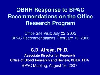C.D. Atreya, Ph.D. Associate Director for Research Office of Blood Research and Review, CBER, FDA