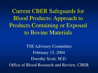 TSE Advisory Committee February 13, 2004 Dorothy Scott, M.D.