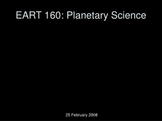 EART 160: Planetary Science