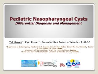 Pediatric Nasopharyngeal Cysts Differential Diagnosis and Management