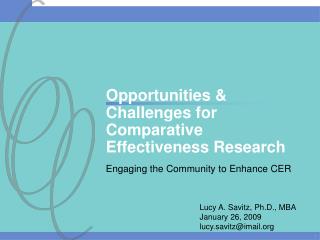 Opportunities &amp; Challenges for Comparative Effectiveness Research