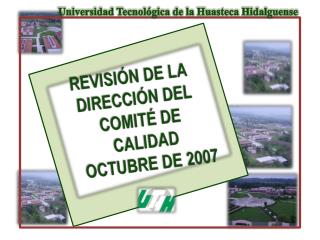 REVISIÓN DE LA DIRECCIÓN DEL COMITÉ DE CALIDAD OCTUBRE DE 2007