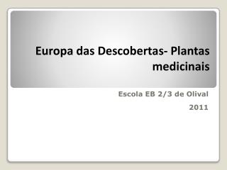Europa das Descobertas- Plantas medicinais
