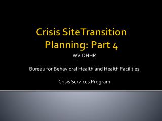 Crisis SiteTransition Planning: Part 4