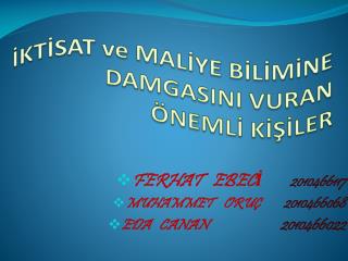 İKTİSAT ve MALİYE BİLİMİNE DAMGASINI VURAN ÖNEMLİ KİŞİLER