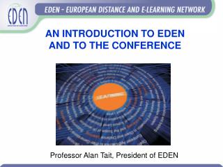 AN INTRODUCTION TO EDEN AND TO THE CONFERENCE