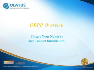 OBPP Overview [Insert Your Name(s) and Contact Information]