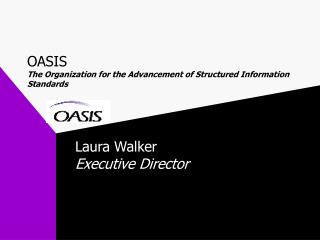 OASIS The Organization for the Advancement of Structured Information Standards