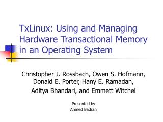 TxLinux: Using and Managing Hardware Transactional Memory in an Operating System