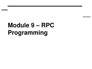 Module 9 – RPC Programming