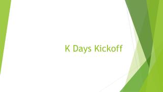 K Days Kickoff