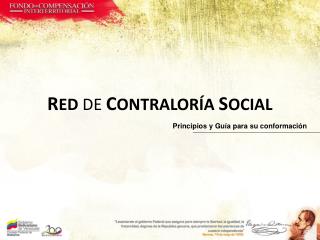 R ED DE C ONTRALORÍA S OCIAL