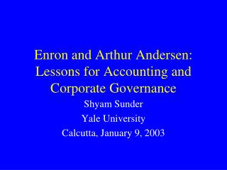 Enron and Arthur Andersen: Lessons for Accounting and Corporate Governance