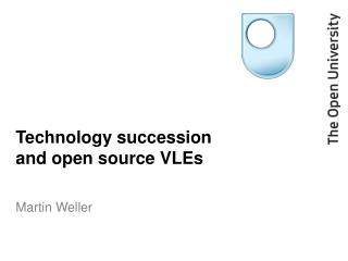 Technology succession and open source VLEs