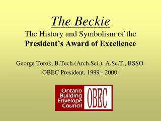 The Beckie The History and Symbolism of the President’s Award of Excellence