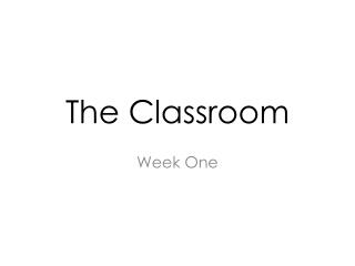 The Classroom