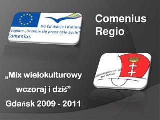 „Mix wielokulturowy wczoraj i dziś” Gdańsk 2009 - 2011