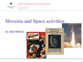 Slovenia and Space activities dr. Aleš Mihel ič