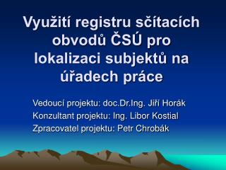 Využití registru sčítacích obvodů ČSÚ pro lokalizaci subjektů na úřadech práce