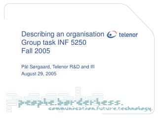 Describing an organisation Group task INF 5250 Fall 2005
