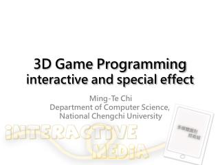 3D Game Programming interactive and special effect