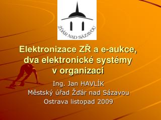 Elektronizace ZŘ a e-aukce, dva elektronické systémy v organizaci