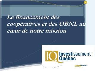 Le financement des coopératives et des OBNL au cœur de notre mission