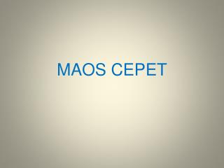 MAOS CEPET