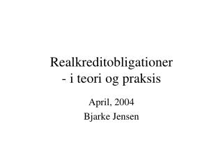 Realkreditobligationer - i teori og praksis