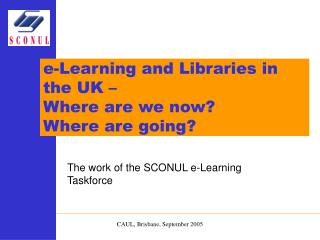 The work of the SCONUL e-Learning Taskforce