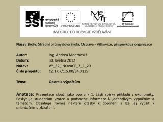 Název školy: Střední průmyslová škola, Ostrava - Vítkovice, příspěvková organizace
