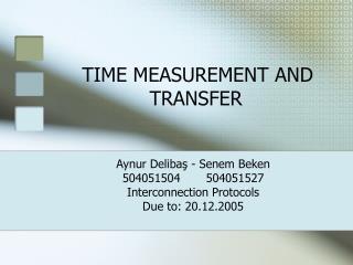 TIME MEASUREMENT AND TRANSFER