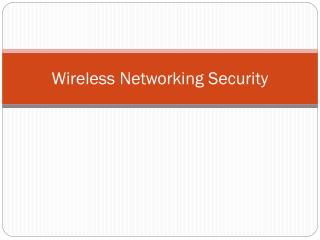 Wireless Networking Security