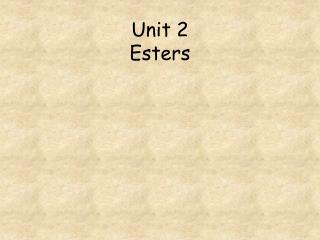 Unit 2 Esters