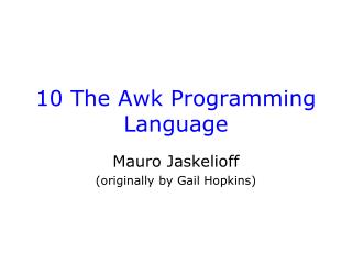 10 The Awk Programming Language