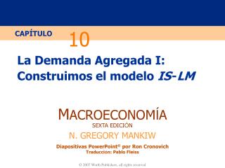 La Demanda Agregada I: Construimos el modelo IS - LM