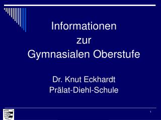 Informationen zur Gymnasialen Oberstufe Dr. Knut Eckhardt Prälat-Diehl-Schule