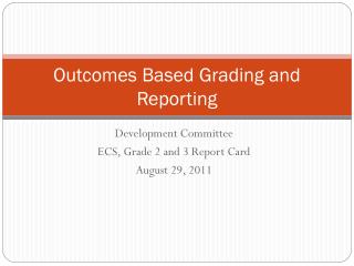 Outcomes Based Grading and Reporting