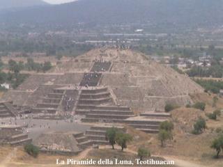 La Piramide della Luna, Teotihuacan