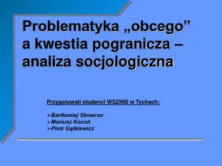 Problematyka „obcego” a kwestia pogranicza – analiza socjologiczna