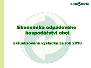 Ekonomika odpadového hospodářství obcí aktualizované výsledky za rok 2010