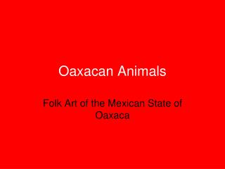 Oaxacan Animals