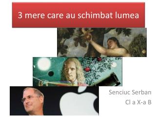 3 mere care au schimbat lumea