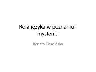 Rola języka w poznaniu i myśleniu