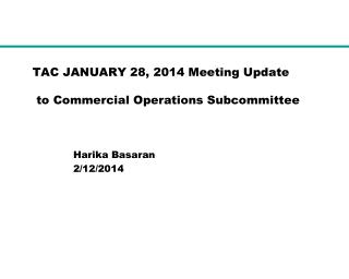 TAC JANUARY 28, 2014 Meeting Update to Commercial Operations Subcommittee