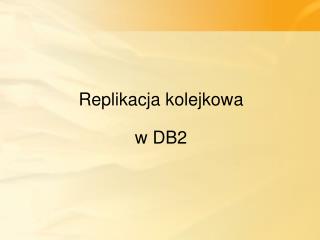 Replikacja kolejkowa w DB2