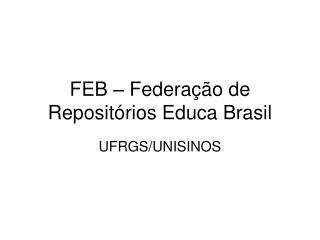 FEB – Federação de Repositórios Educa Brasil