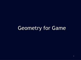 Geometry for Game