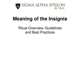 Meaning of the Insignia Ritual Overview, Guidelines and Best Practices