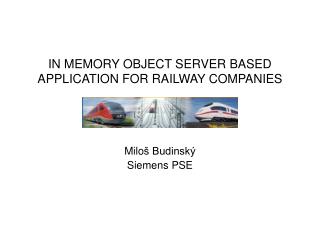 IN MEMORY OBJECT SERVER BASED APPLICATION FOR RAILWAY COMPANIES